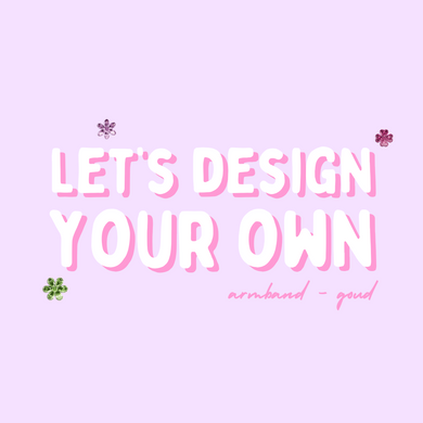 Design your own Armband - Goud